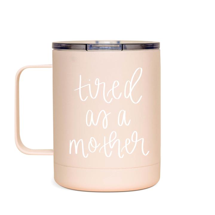 Tired as a Mother Insulated Mug